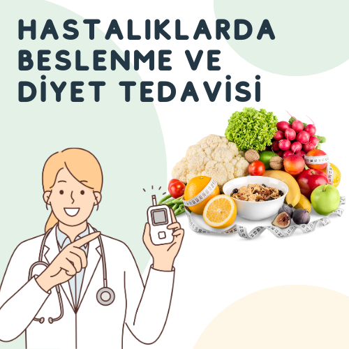 Hastalıklarda Beslenme ve Diyet Tedavisi